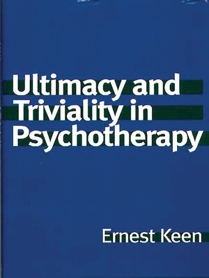 cover image of Ultimacy and Triviality in Psychotherapy